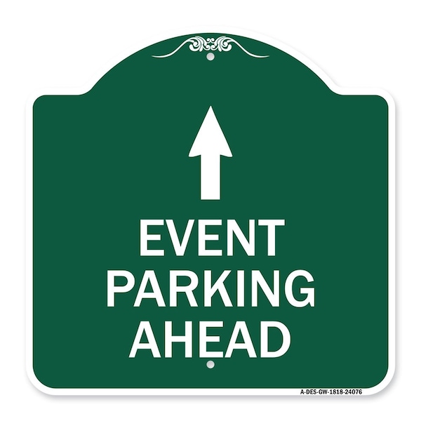 Signmission Designer Series Sign-Event Parking Ahead, Green & White Aluminum Sign, 18" x 18", GW-1818-24076 A-DES-GW-1818-24076 - main